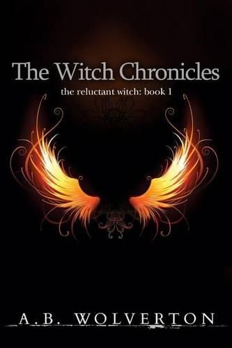 Cover image for The Witch Chronicles: The Reluctant Witch: Book 1