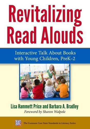 Revitalizing Read Alouds: Interactive Talk About Books with Young Children, PreK-2