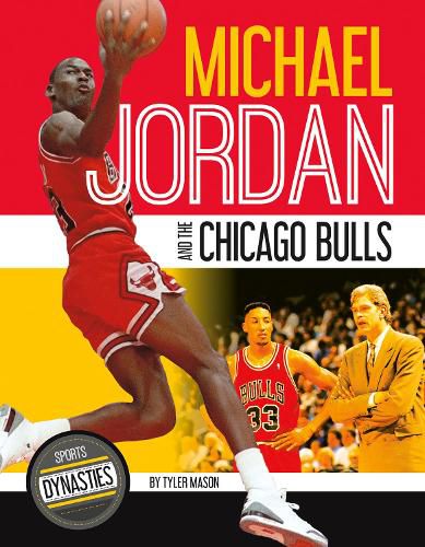 Sports Dynasties: Michael Jordan and the Chicago Bulls