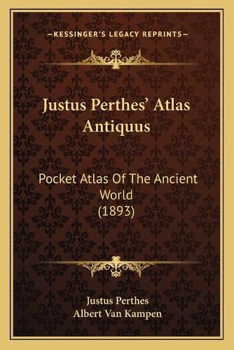 Cover image for Justus Perthes' Atlas Antiquus: Pocket Atlas of the Ancient World (1893)