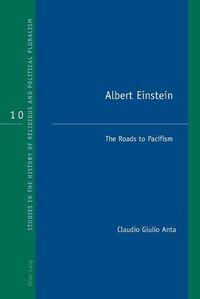 Cover image for Albert Einstein: The Roads to Pacifism