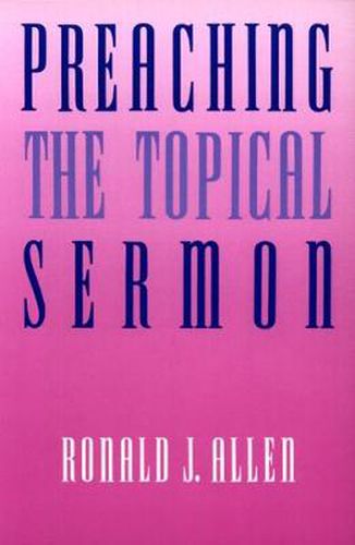 Cover image for Preaching the Topical Sermon