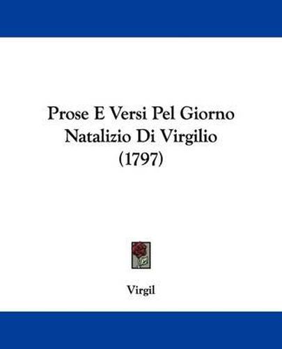 Prose E Versi Pel Giorno Natalizio Di Virgilio (1797)