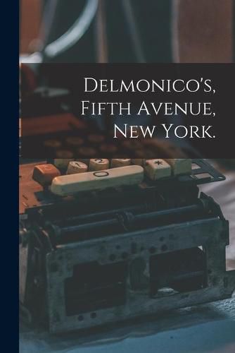 Delmonico's, Fifth Avenue, New York.