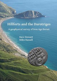 Cover image for Hillforts and the Durotriges: A geophysical survey of Iron Age Dorset