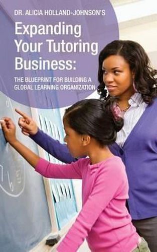 Cover image for Expanding Your Tutoring Business: The Blueprint for Building a Global Learning Organization