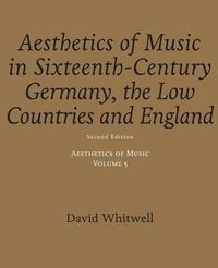 Cover image for Aesthetics of Music: Aesthetics of Music in Sixteenth-Century Germany, the Low Countries and England