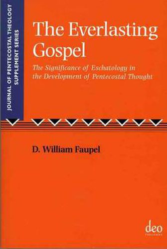 Cover image for The Everlasting Gospel: The Significance of Eschatology in the Development of Pentecostal Thought