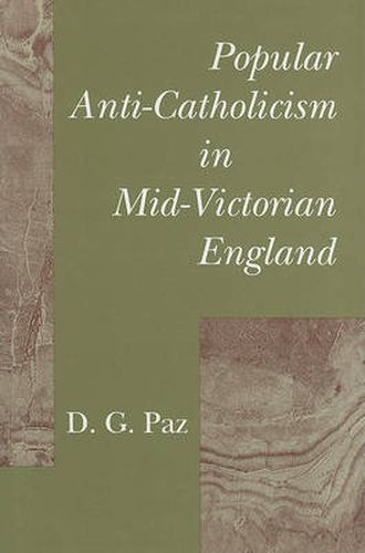 Cover image for Popular Anti-Catholicism in Mid-Victorian England