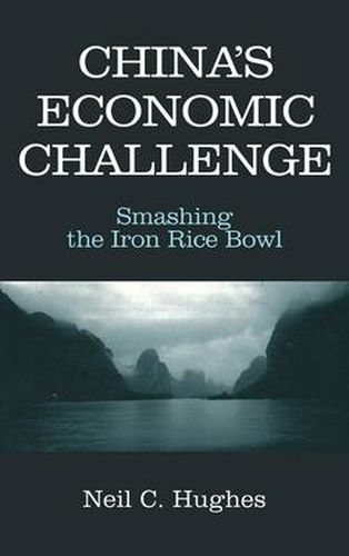 China's Economic Challenge: Smashing the Iron Rice Bowl: Smashing the Iron Rice Bowl