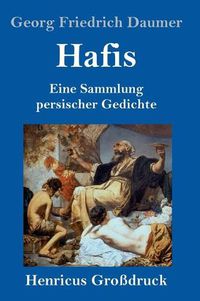 Cover image for Hafis (Grossdruck): Eine Sammlung persischer Gedichte