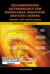 Cover image for Decomposition Methodology For Knowledge Discovery And Data Mining: Theory And Applications