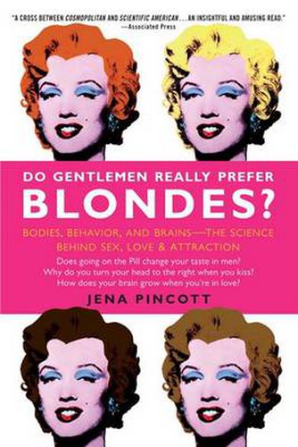 Cover image for Do Gentlemen Really Prefer Blondes?: Bodies, Behavior, and Brains--The Science Behind Sex, Love, & Attraction