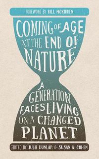 Cover image for Coming of Age at the End of Nature: A Generation Faces Living on a Changed Planet