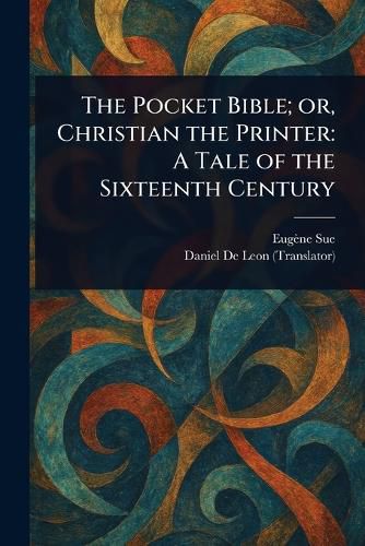 Cover image for The Pocket Bible; or, Christian the Printer