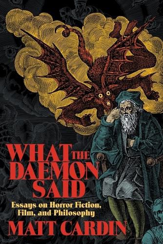 Cover image for What the Daemon Said: Essays on Horror Fiction, Film, and Philosophy