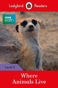 Cover image for Ladybird Readers Level 3 - BBC Earth - Where Animals Live (ELT Graded Reader)