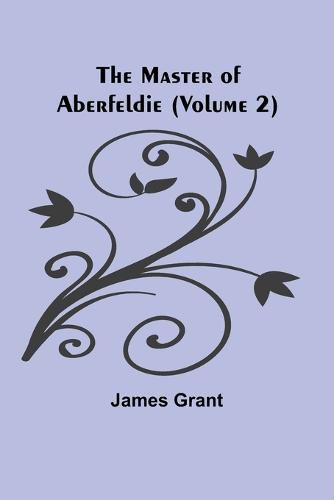 Cover image for The Master of Aberfeldie (Volume 2)