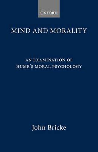 Cover image for Mind and Morality: An Examination of Hume's Moral Psychology