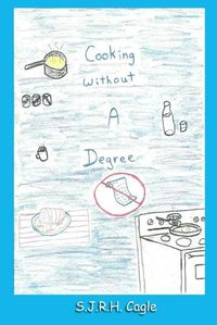 Cover image for Cooking Without A Degree