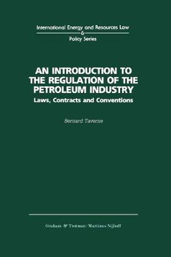 Cover image for An Introduction to the Regulation of the Petroleum Industry:Laws, Contracts and Conventions