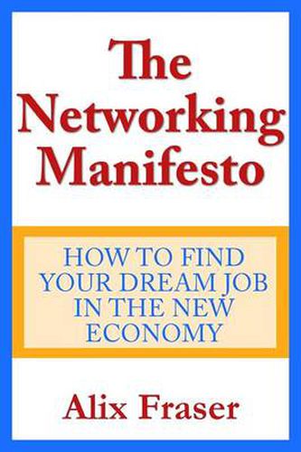 Cover image for The Networking Manifesto: How to Find Your Dream Job in the New