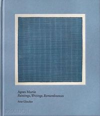 Cover image for Agnes Martin: Painting, Writings, Remembrances
