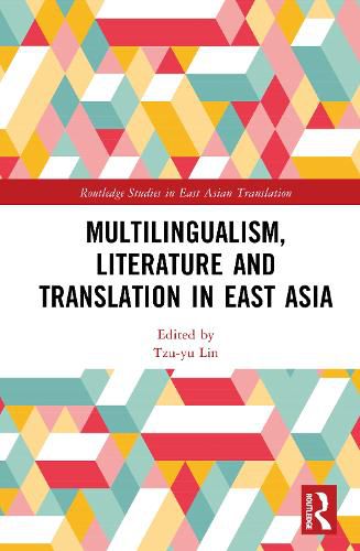 Cover image for Multilingualism, Literature and Translation in East Asia