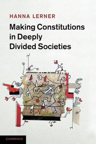 Cover image for Making Constitutions in Deeply Divided Societies