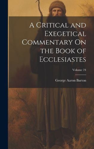 Cover image for A Critical and Exegetical Commentary On the Book of Ecclesiastes; Volume 24