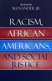 Cover image for Racism, African Americans, and Social Justice