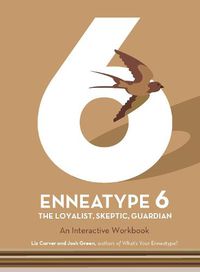 Cover image for Enneatype 6: The Loyalist, Skeptic, Guardian: An Interactive Workbook