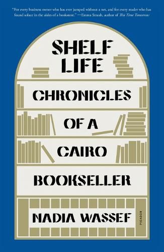 Cover image for Shelf Life: Chronicles of a Cairo Bookseller