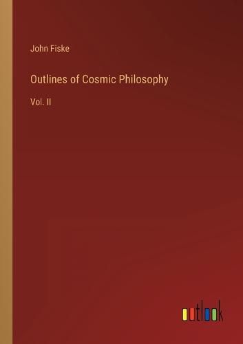 Cover image for Outlines of Cosmic Philosophy