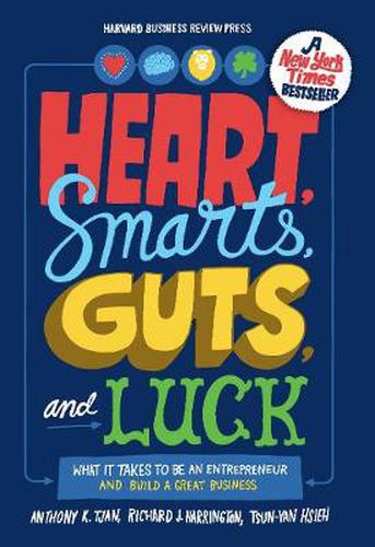 Heart, Smarts, Guts, and Luck: What It Takes to Be an Entrepreneur and Build a Great Business