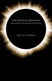 Cover image for The Pulse of Creation: God and the Transformation of the World