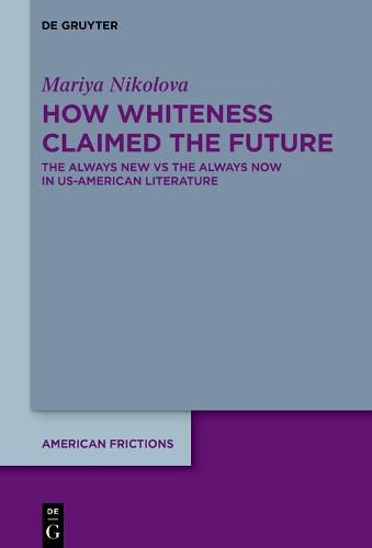 Cover image for How Whiteness Claimed the Future