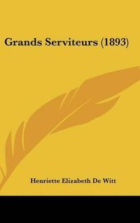 Cover image for Grands Serviteurs (1893)