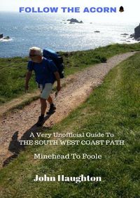 Cover image for Follow the Acorn: A Very Unofficial Guide to the South West Coast Path