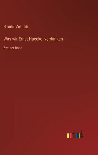 Cover image for Was wir Ernst Haeckel verdanken