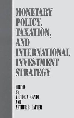 Cover image for Monetary Policy, Taxation, and International Investment Strategy