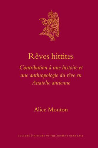 Cover image for Reves hittites: Contribution a une histoire et une anthropologie du reve en Anatolie ancienne