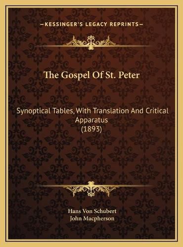 The Gospel of St. Peter: Synoptical Tables, with Translation and Critical Apparatus (1893)