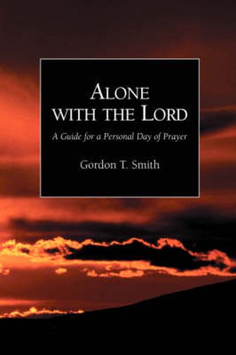 Cover image for Alone with the Lord: A Guide to a Personal Day of Prayer