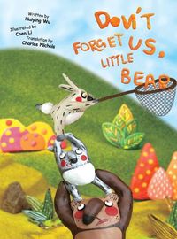 Cover image for Don't Forget Us, Little Bear