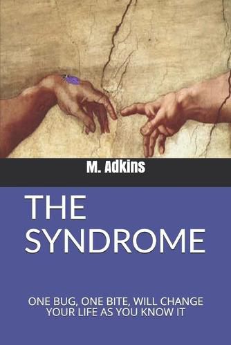 Cover image for The Syndrome: One Bug, One Bite, Will Change Your Life as You Know It