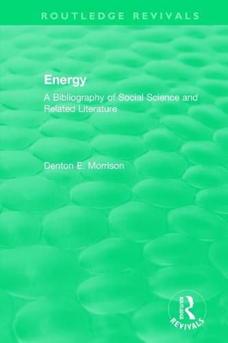 Cover image for Routledge Revivals: Energy (1975): A Bibliography of Social Science and Related Literature