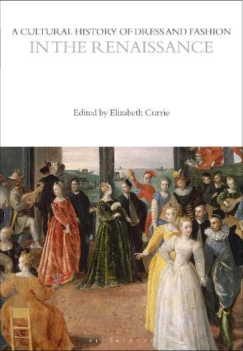 Cover image for A Cultural History of Dress and Fashion in the Renaissance