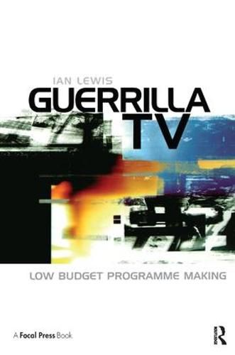 Guerrilla TV: Low budget programme making