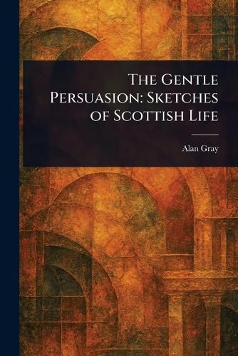 Cover image for The Gentle Persuasion